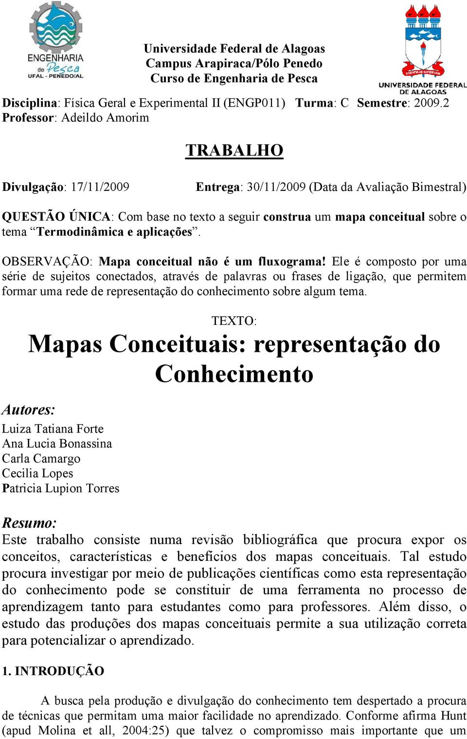 Termodinâmica e aplicações. OBSERVAÇÃO: Mapa conceitual não é um fluxograma!