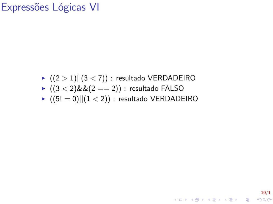 2)&&(2 == 2)) : resultado FALSO ((5!