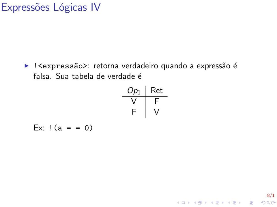 quando a expressão é falsa.