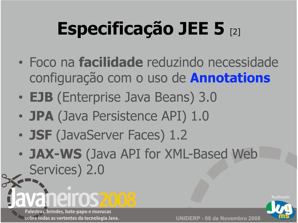 (Enterprise Java Beans) 3.0 JPA (Java Persistence API) 1.