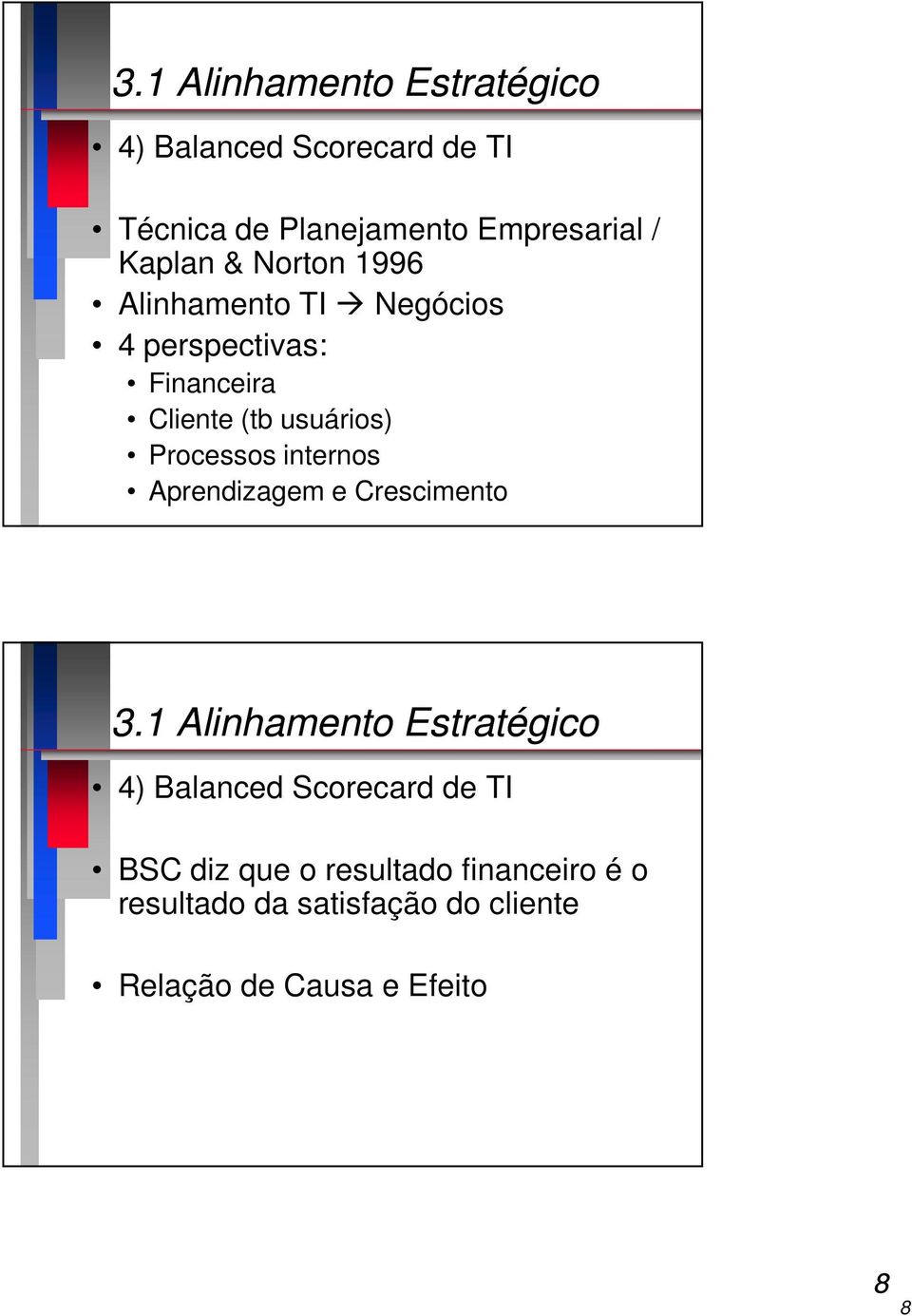 Processos internos Aprendizagem e Crescimento 3.