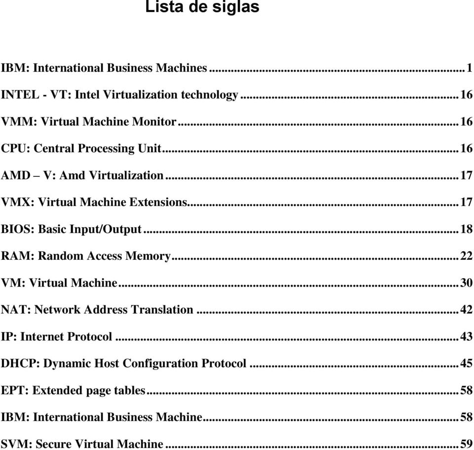 .. 18 RAM: Random Access Memory... 22 VM: Virtual Machine... 30 NAT: Network Address Translation... 42 IP: Internet Protocol.