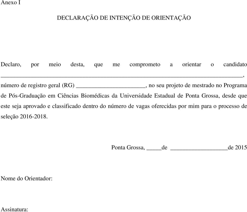 da Universidade Estadual de Ponta Grossa, desde que este seja aprovado e classificado dentro do número de vagas