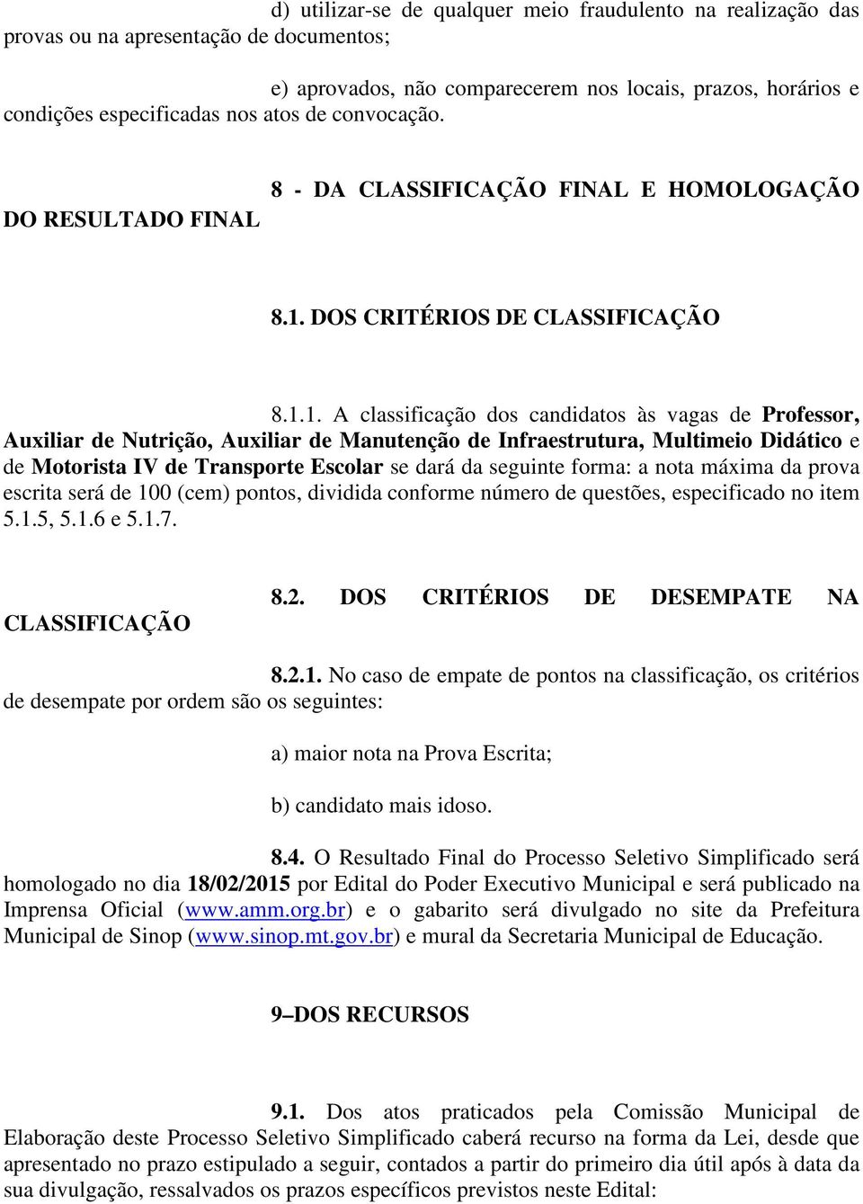 DOS CRITÉRIOS DE CLASSIFICAÇÃO 8.1.