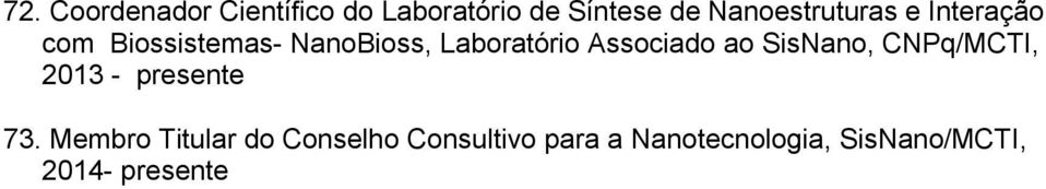 Laboratório Associado ao SisNano, CNPq/MCTI, 2013 - presente 73.