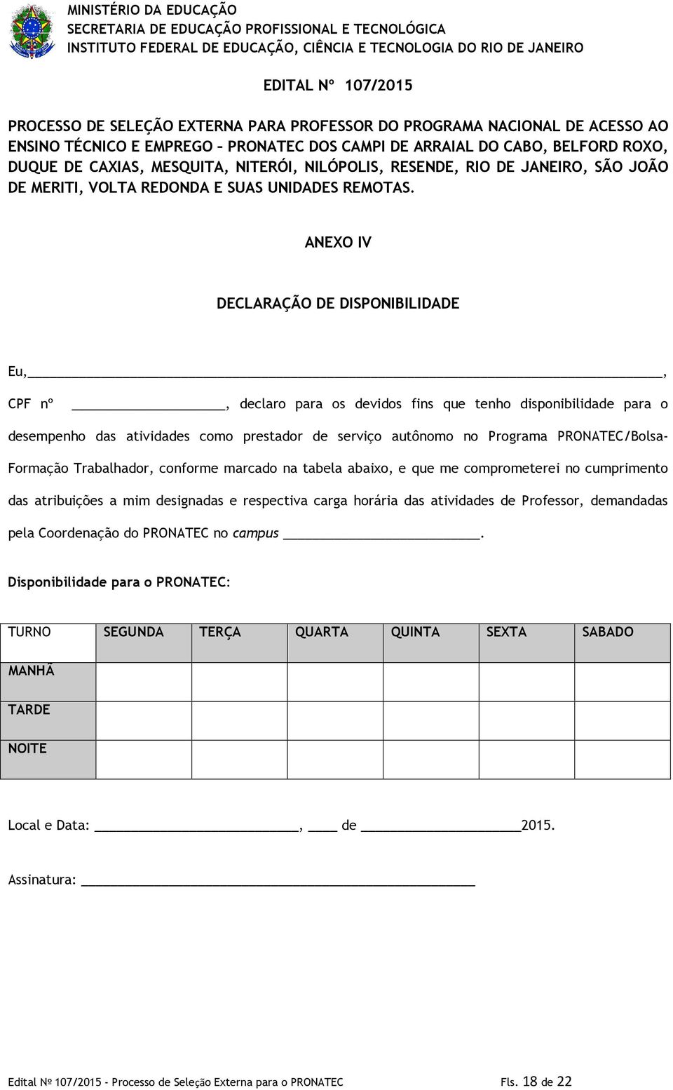 designadas e respectiva carga horária das atividades de Professor, demandadas pela Coordenação do PRONATEC no campus.