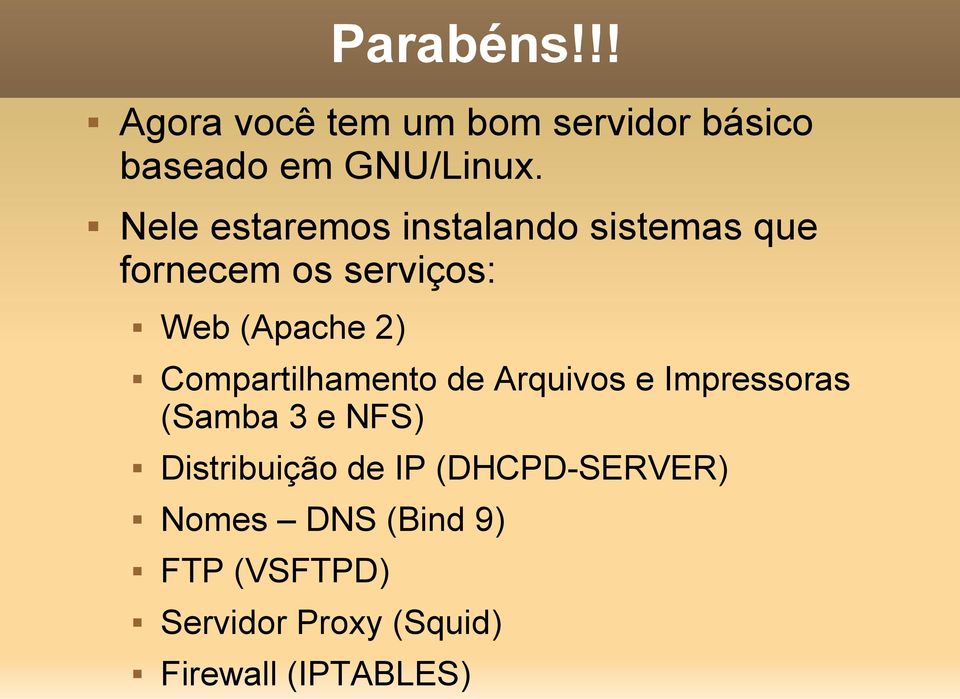 Compartilhamento de Arquivos e Impressoras (Samba 3 e NFS) Distribuição de IP