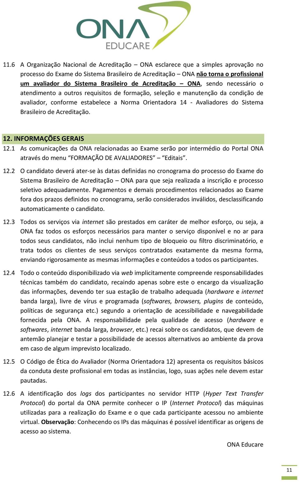 do Sistema Brasileiro de Acreditação. 12.