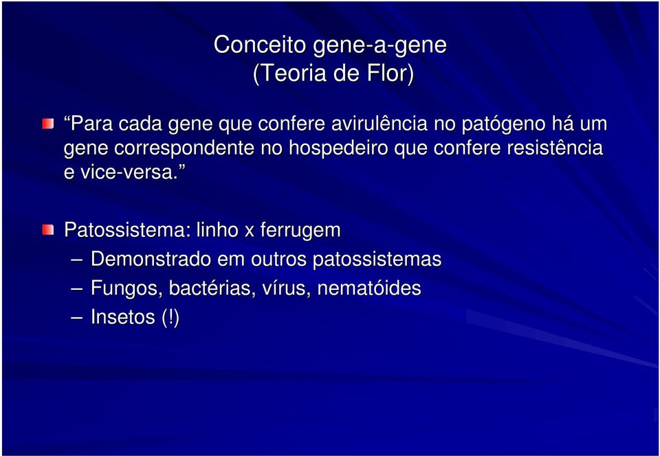 confere resistência e vice-versa. versa.