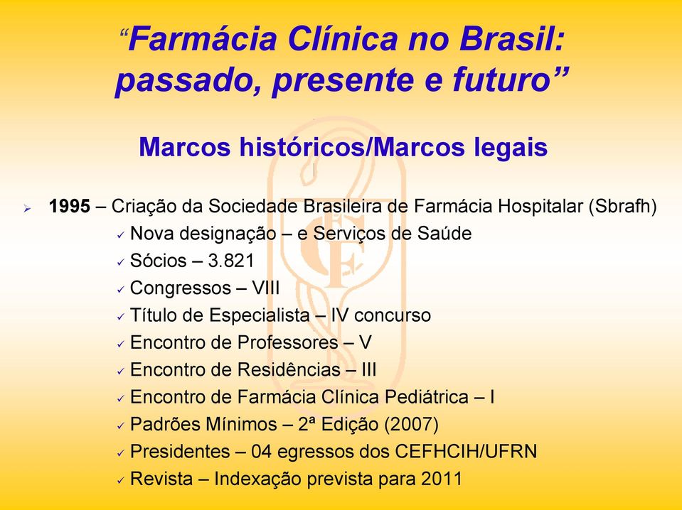 821 Cngresss VIII Títul de Especialista IV cncurs Encntr de Prfessres V Encntr de Residências