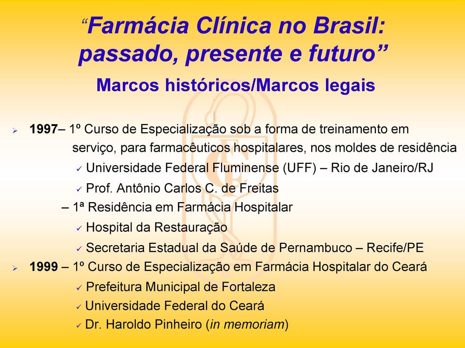 de Freitas 1ª Residência em Farmácia Hspitalar Hspital da Restauraçã Secretaria Estadual da Saúde de Pernambuc Recife/PE