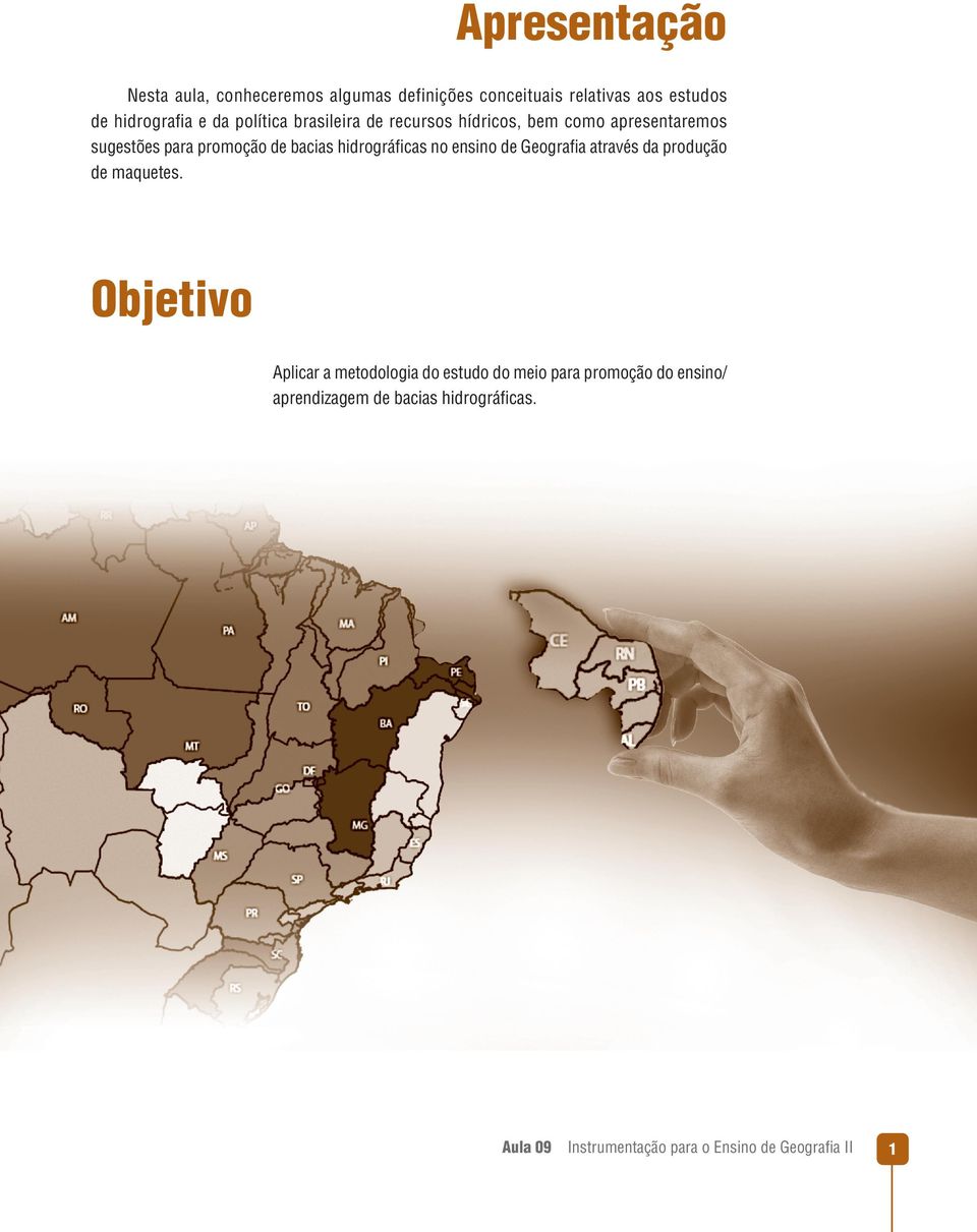 hidrográficas no ensino de Geografia através da produção de maquetes.