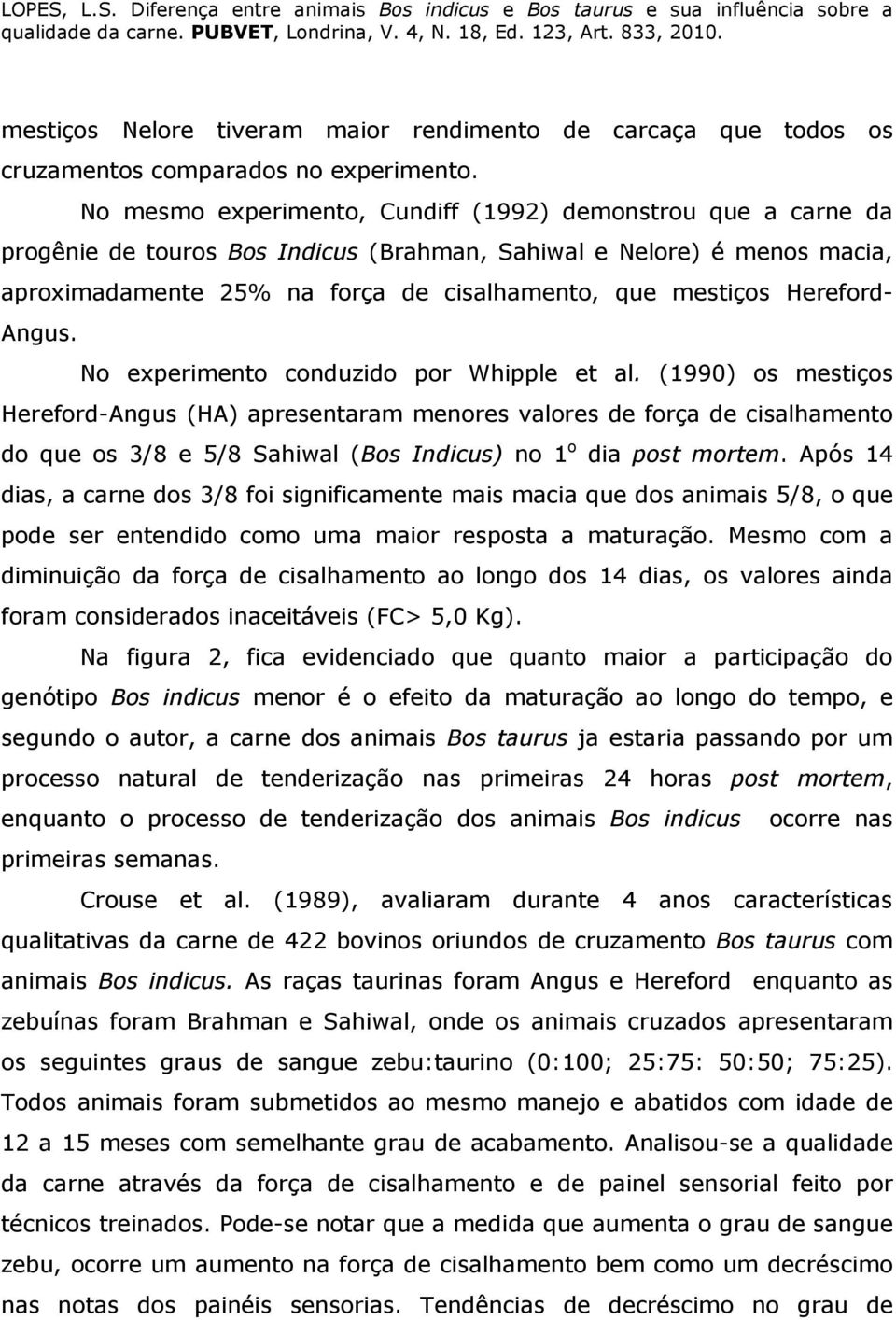 Hereford- Angus. No experimento conduzido por Whipple et al.