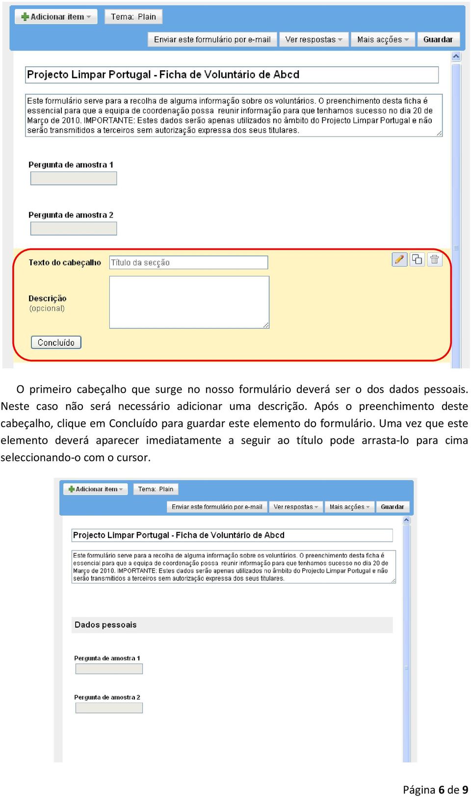 Após o preenchimento deste cabeçalho, clique em Concluído para guardar este elemento do