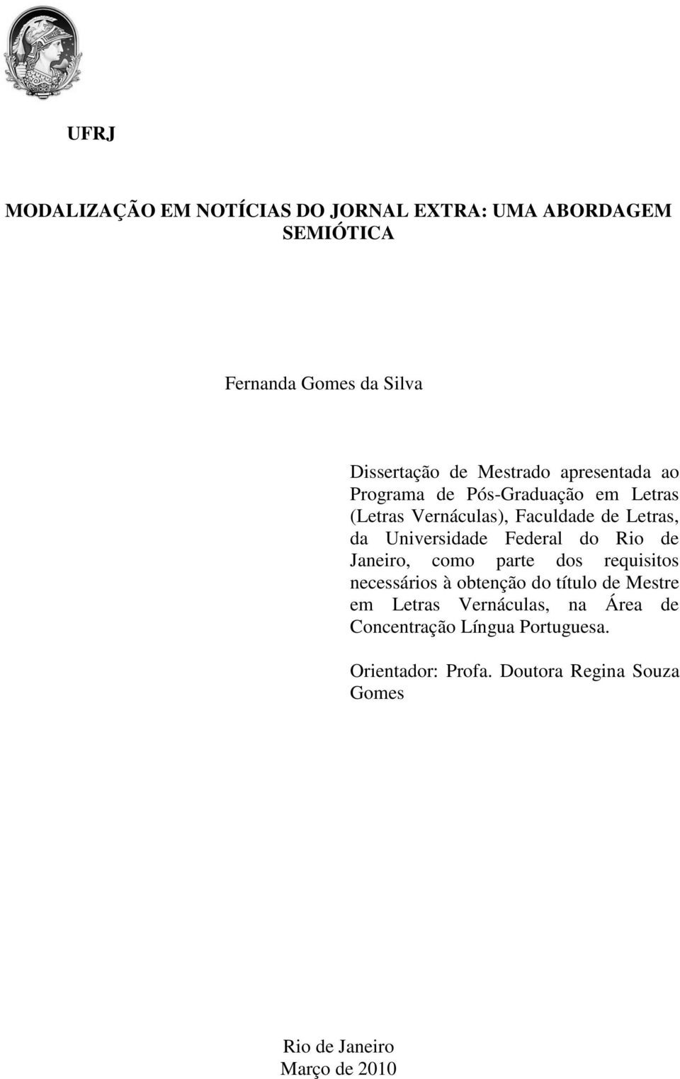 Universidade Federal do Rio de Janeiro, como parte dos requisitos necessários à obtenção do título de Mestre em