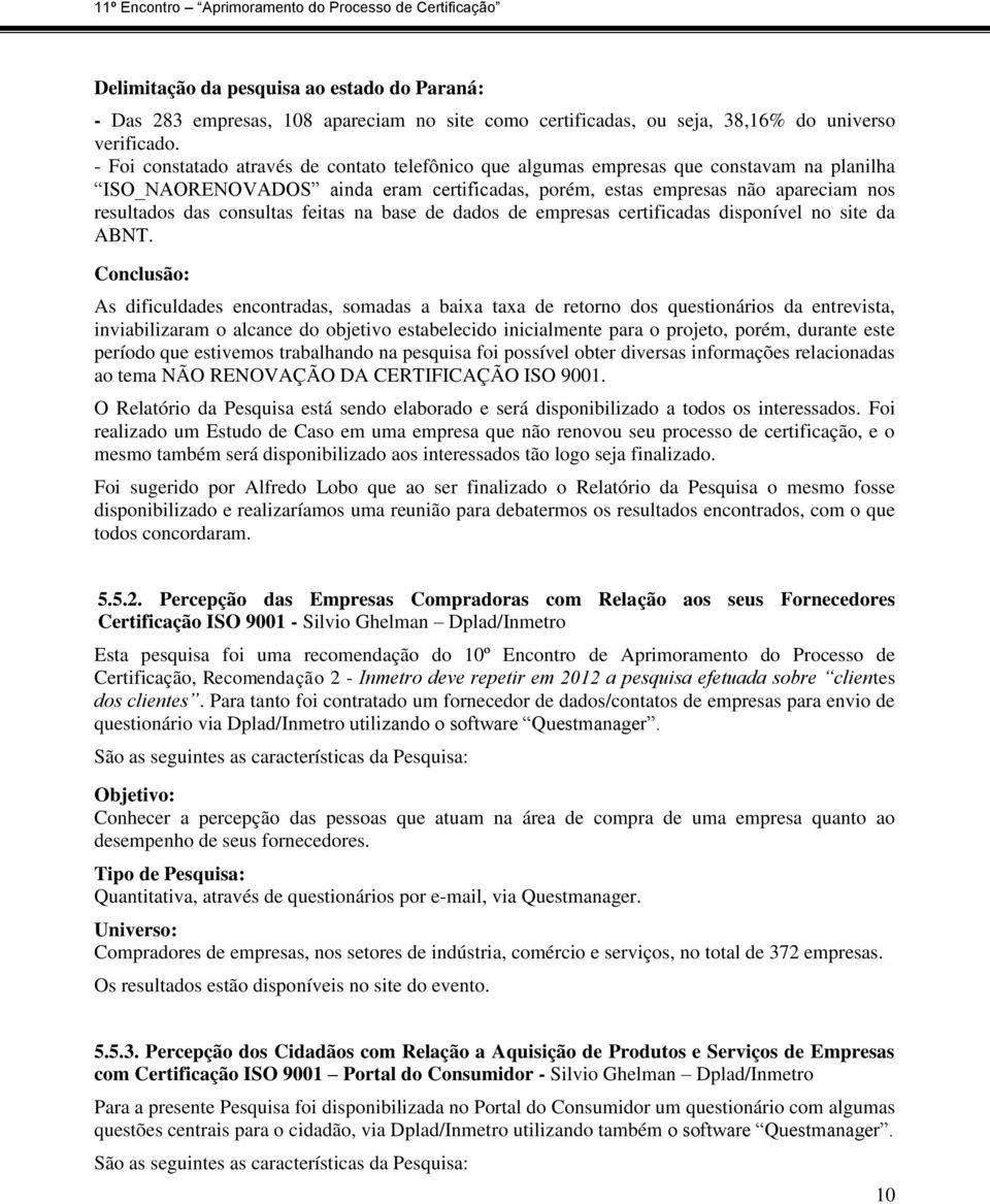 consultas feitas na base de dados de empresas certificadas disponível no site da ABNT.