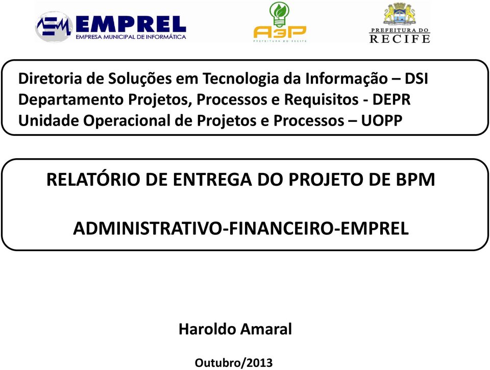 Operacional de Projetos e Processos UOPP RELATÓRIO DE ENTREGA