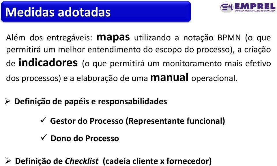 efetivo dos processos) e a elaboração de uma manual operacional.