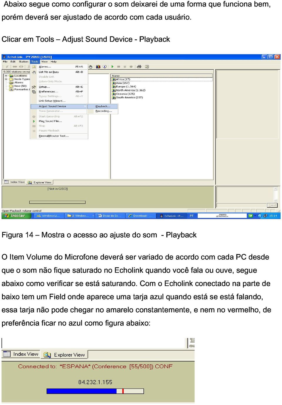 som - de Playback que abaixo o som como não verificar fique saturado se está saturando.