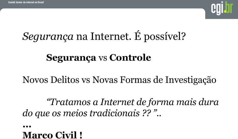 Formas de Investigação Tratamos a Internet de