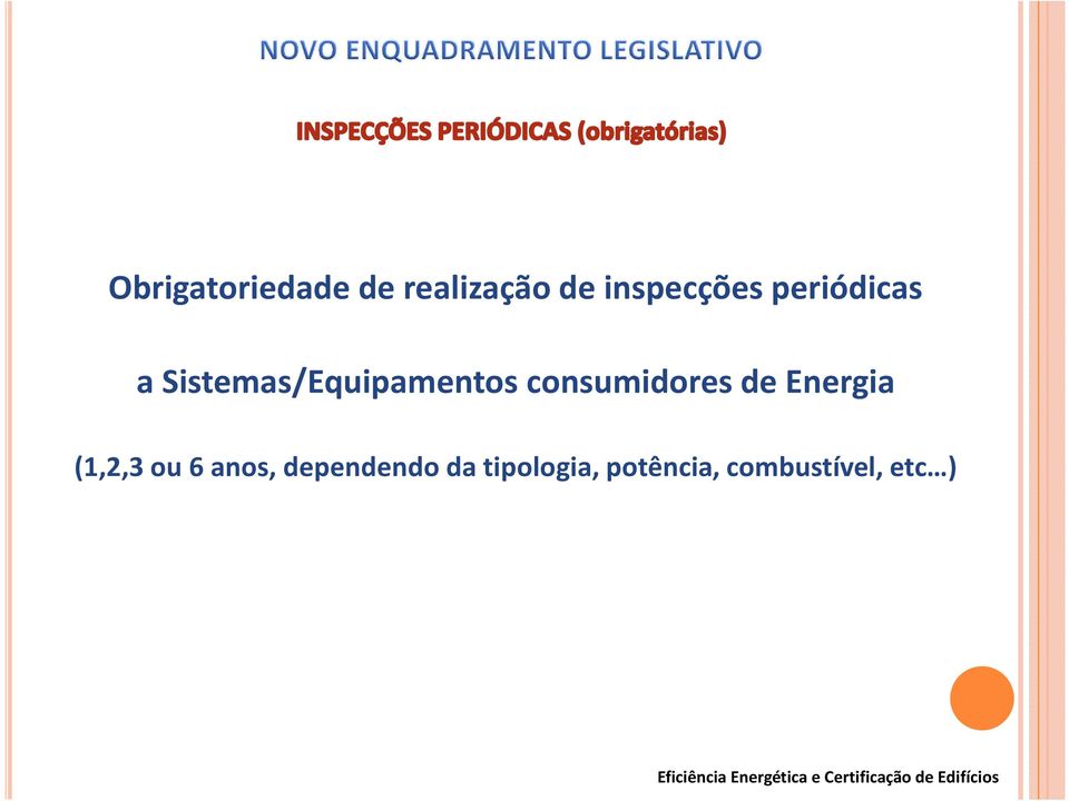 ou 6 anos, dependendo da tipologia, potência,