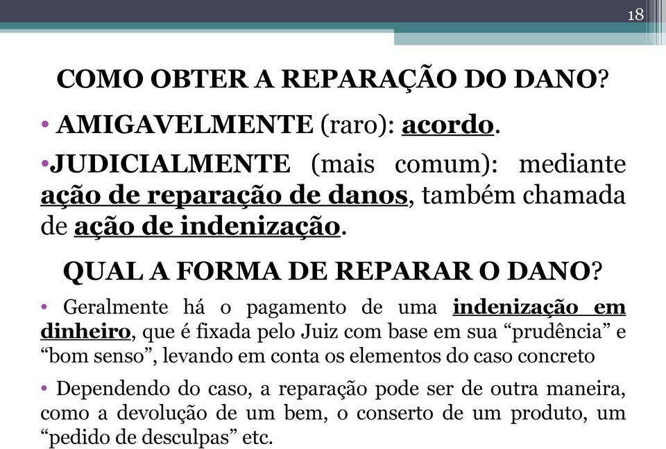 QUAL A FORMA DE REPARAR O DANO?