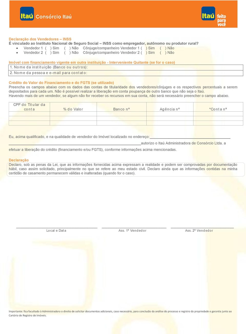 Interveniente Quitante (se fr cas) 1. Nm e da inst it uiçã (Banc u ut rs): 2.