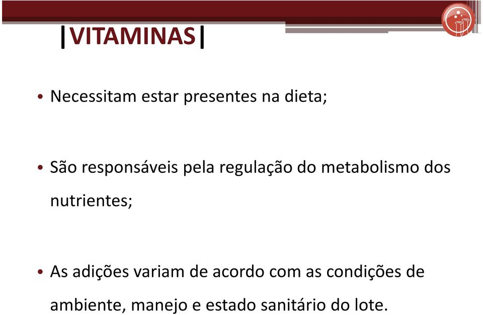 nutrientes; As adições variam de acordo com as