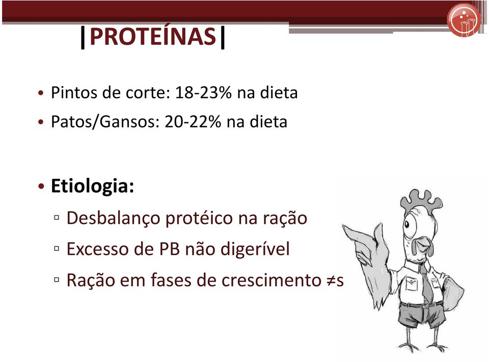 Desbalanço protéico na ração Excesso de PB