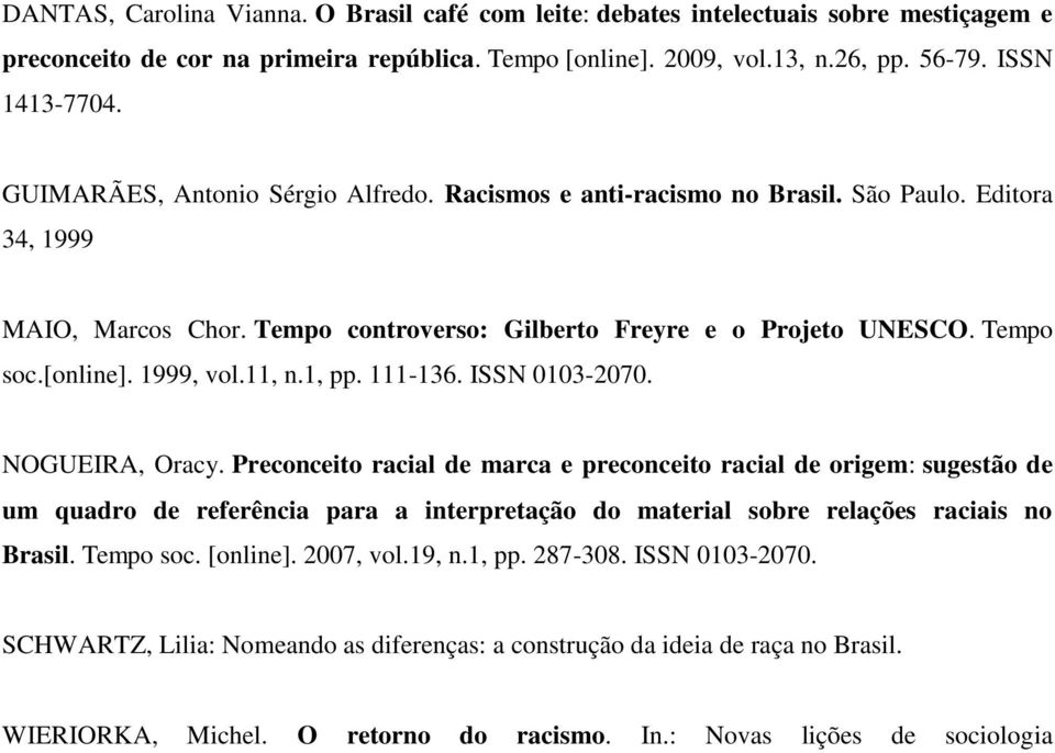 1999, vol.11, n.1, pp. 111-136. ISSN 0103-2070. NOGUEIRA, Oracy.