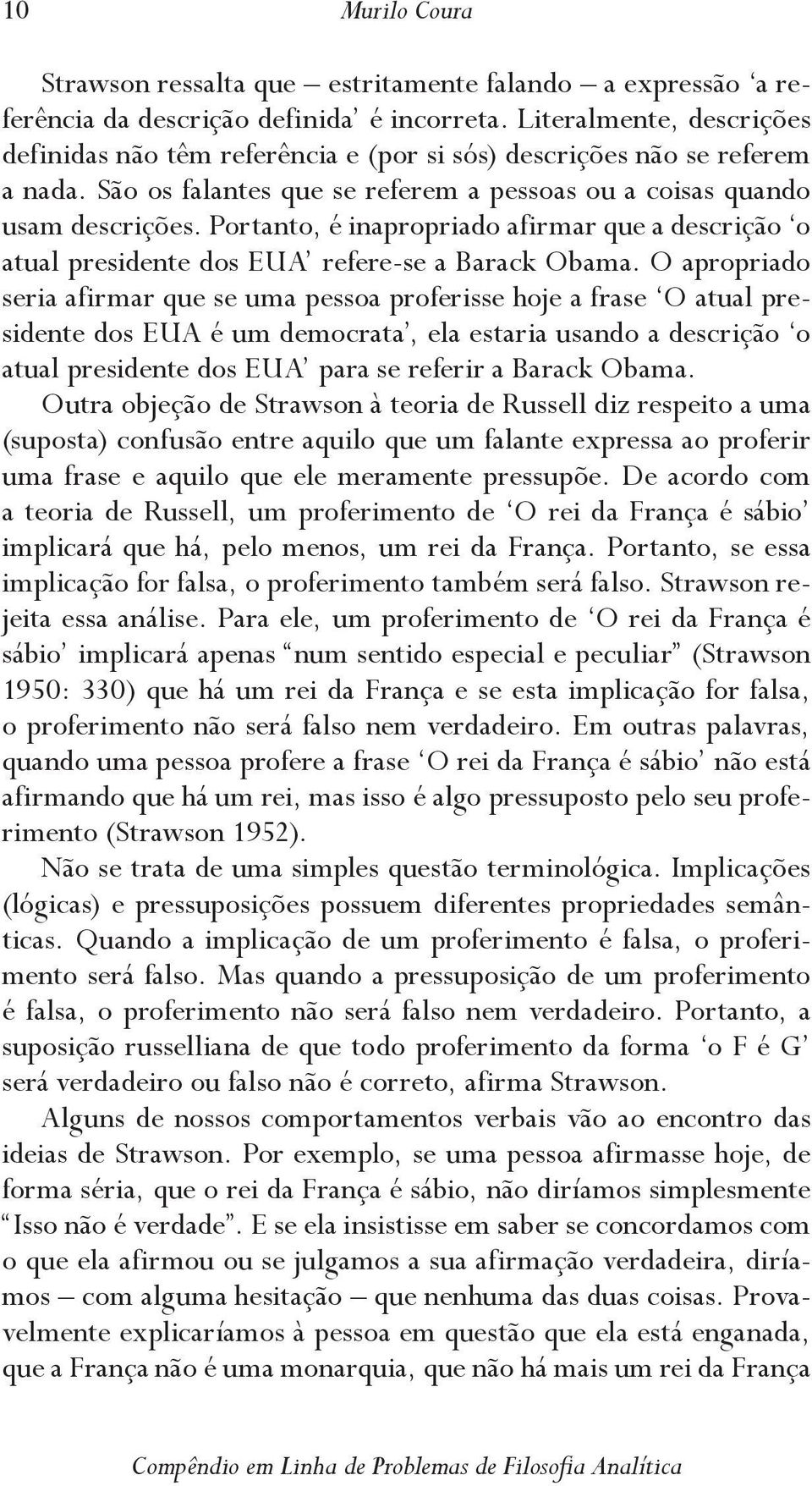 Portanto, é inapropriado afirmar que a descrição o atual presidente dos EUA refere-se a Barack Obama.