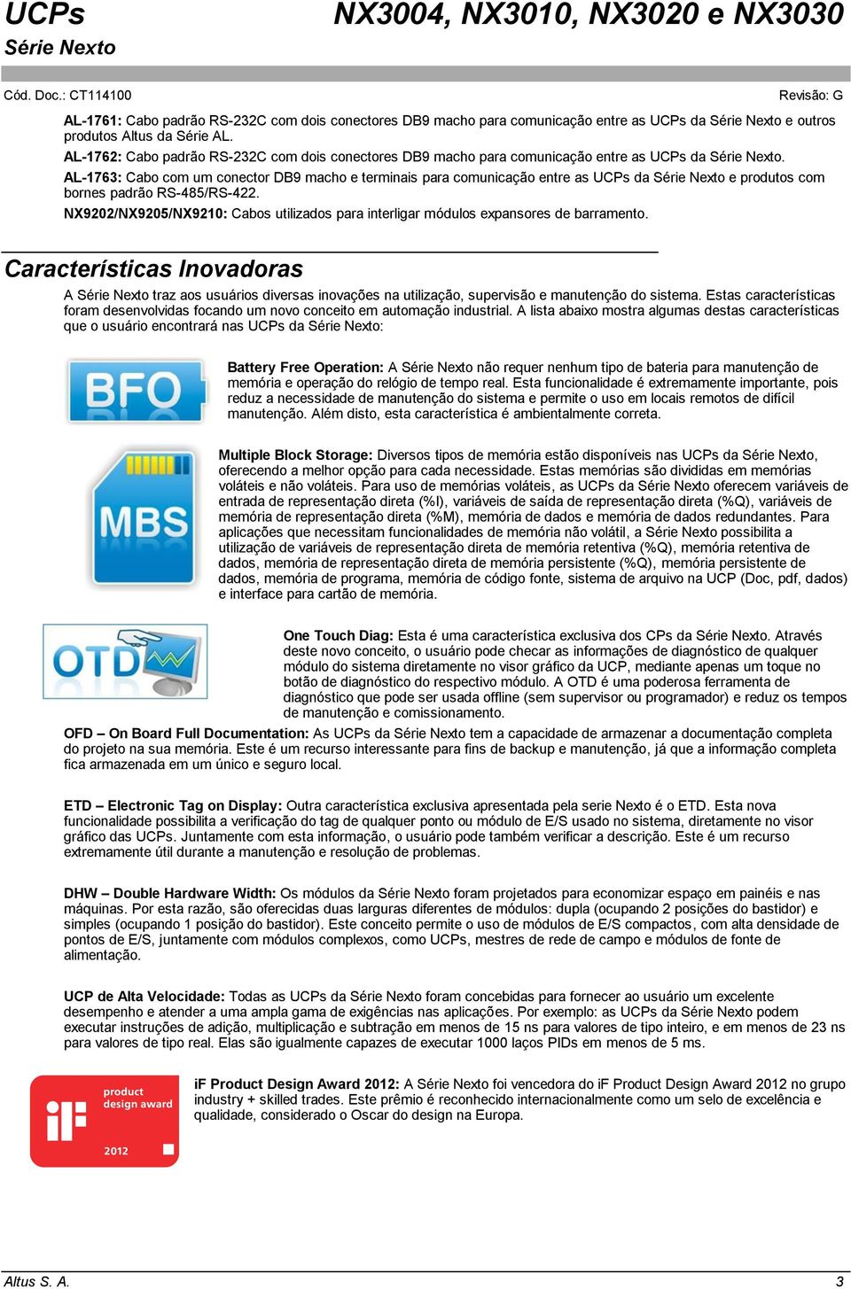 AL-1763: Cabo com um conector DB9 macho e terminais para comunicação entre as UCPs da e produtos com bornes padrão RS-485/RS-422.