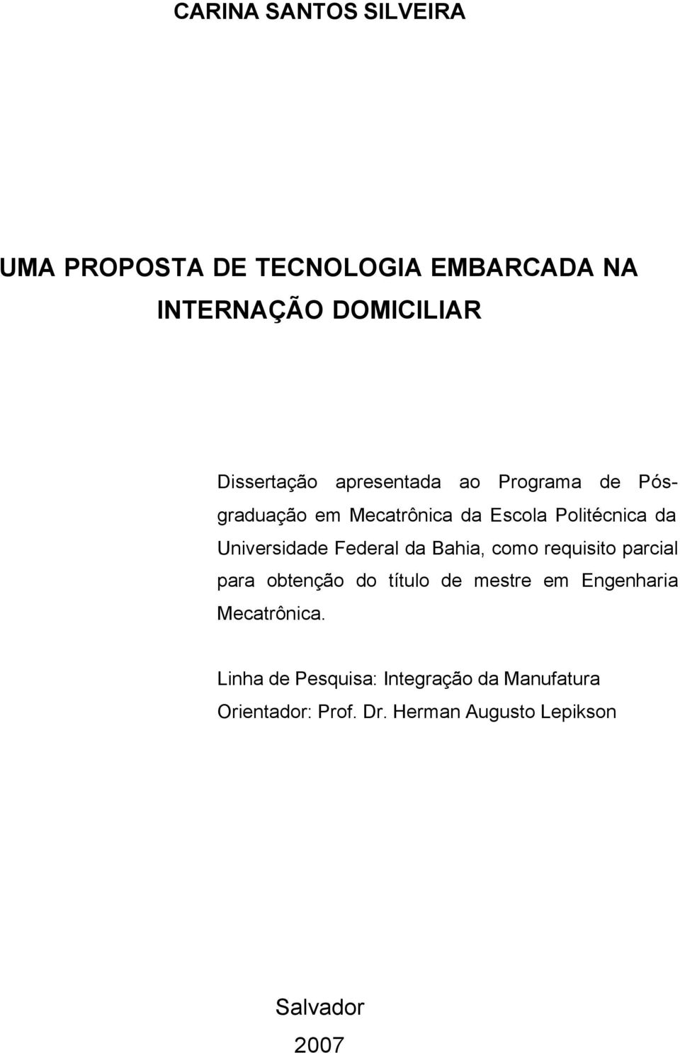 Federal da Bahia, como requisito parcial para obtenção do título de mestre em Engenharia