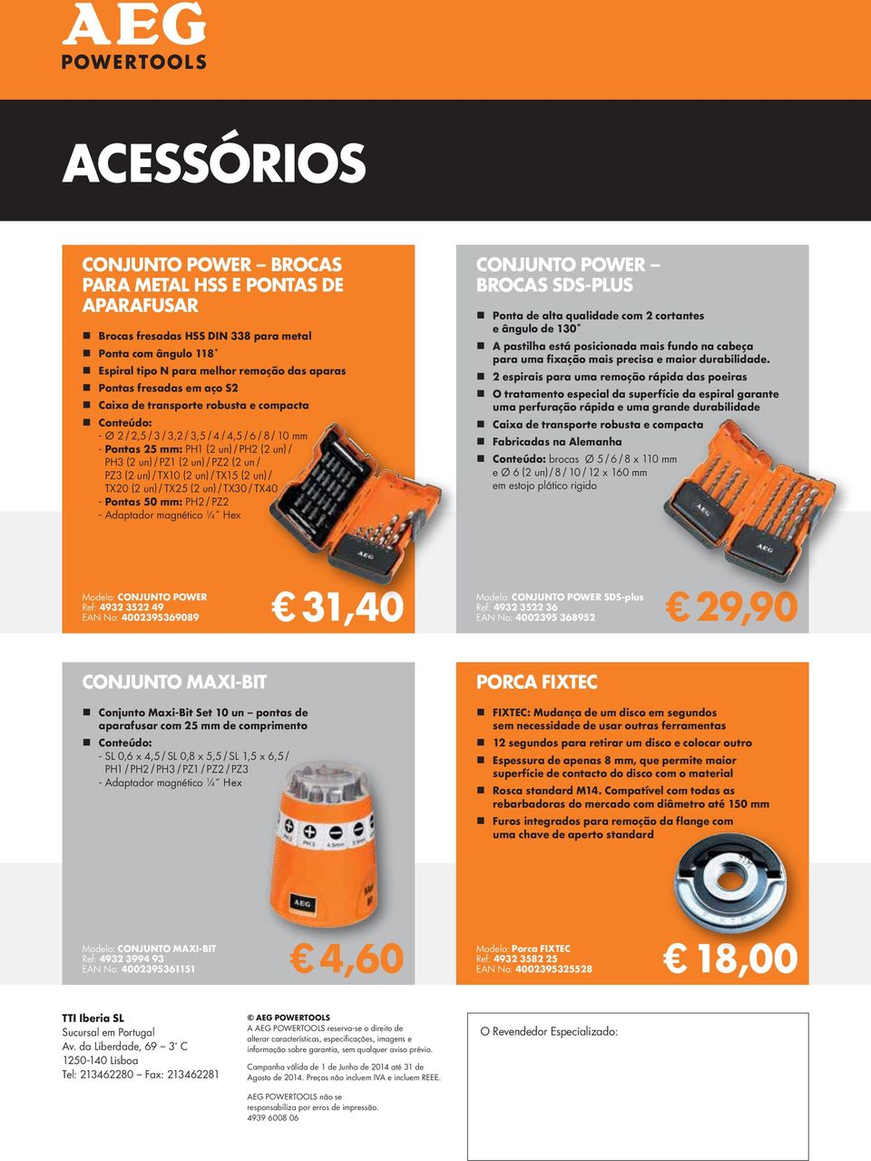 TX10 (2 un) / TX15 (2 un) / TX20 (2 un) / TX25 (2 un) / TX30 / TX40 - Pontas 50 mm: PH2 / PZ2 - Adaptador magnético 1 4 Hex CONJUNTO POWER BROCAS SDS-PLUS Ponta de alta qualidade com 2 cortantes e