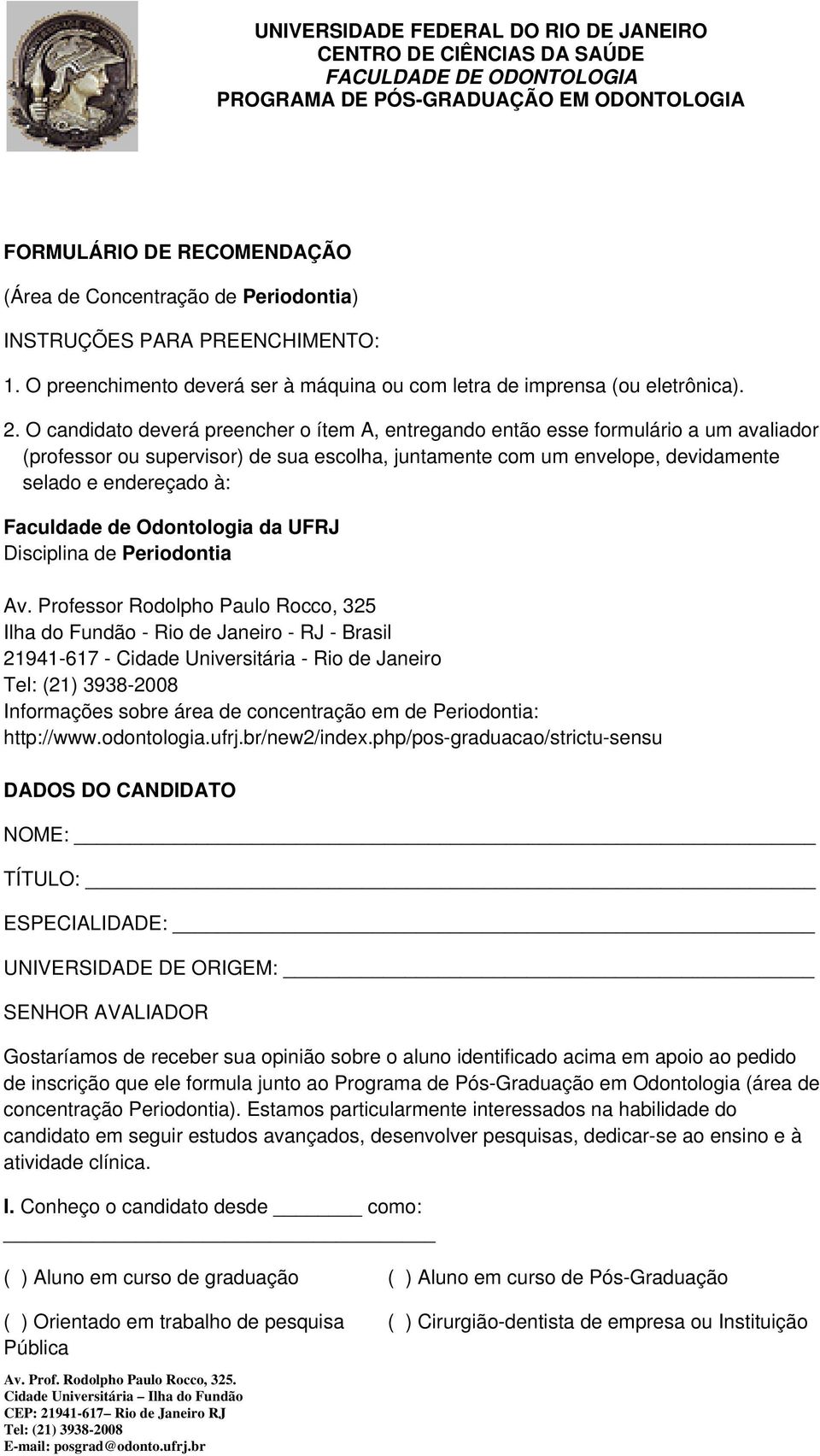 Faculdade de Odontologia da UFRJ Disciplina de Periodontia Av.