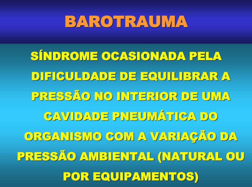 CAVIDADE PNEUMÁTICA DO ORGANISMO COM A VARIAÇÃO