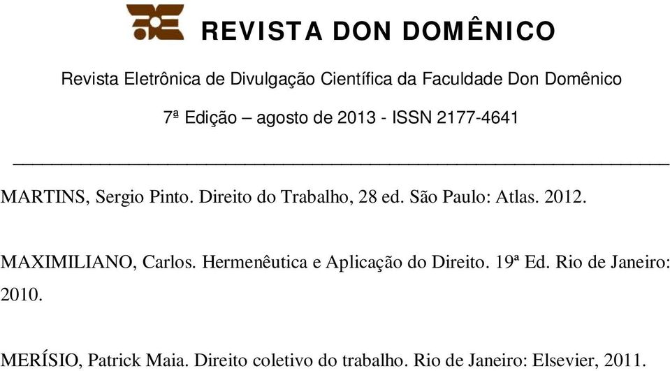 Hermenêutica e Aplicação do Direito. 19ª Ed.