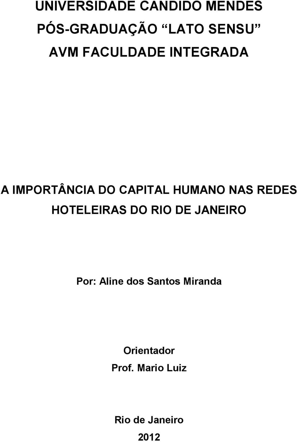 REDES HOTELEIRAS DO RIO DE JANEIRO Por: Aline dos Santos