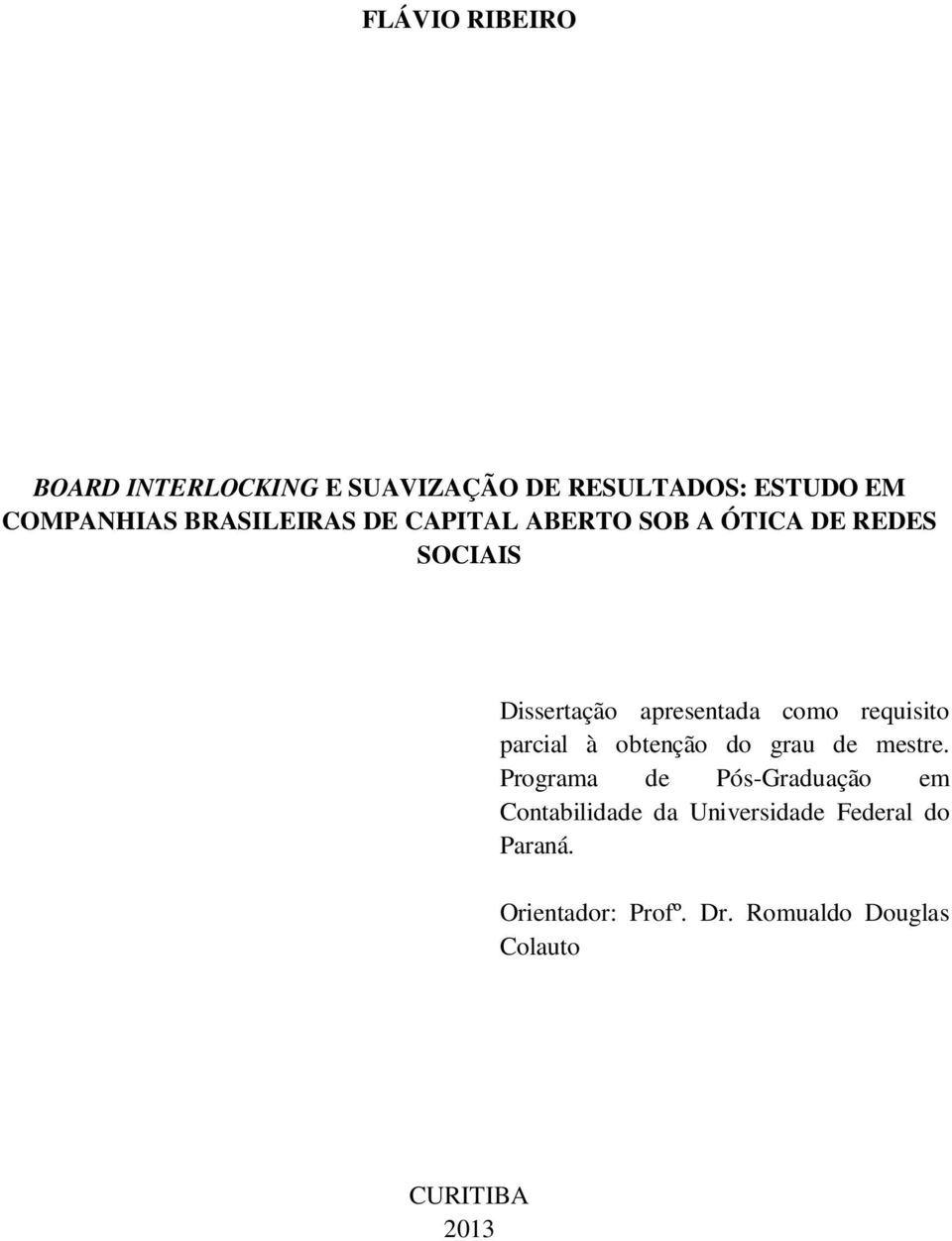 requisito parcial à obtenção do grau de mestre.