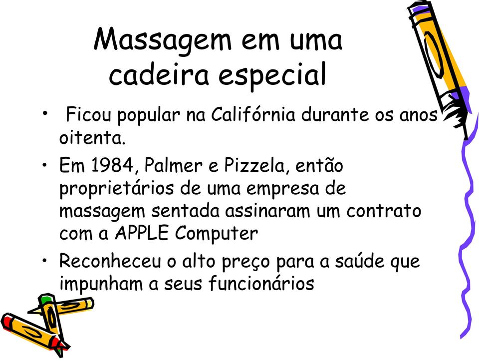 Em 1984, Palmer e Pizzela, então proprietários de uma empresa de