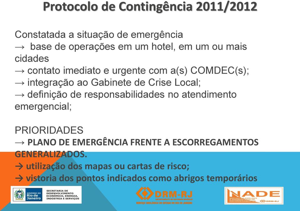 definição de responsabilidades no atendimento emergencial; PRIORIDADES PLANO DE EMERGÊNCIA FRENTE A