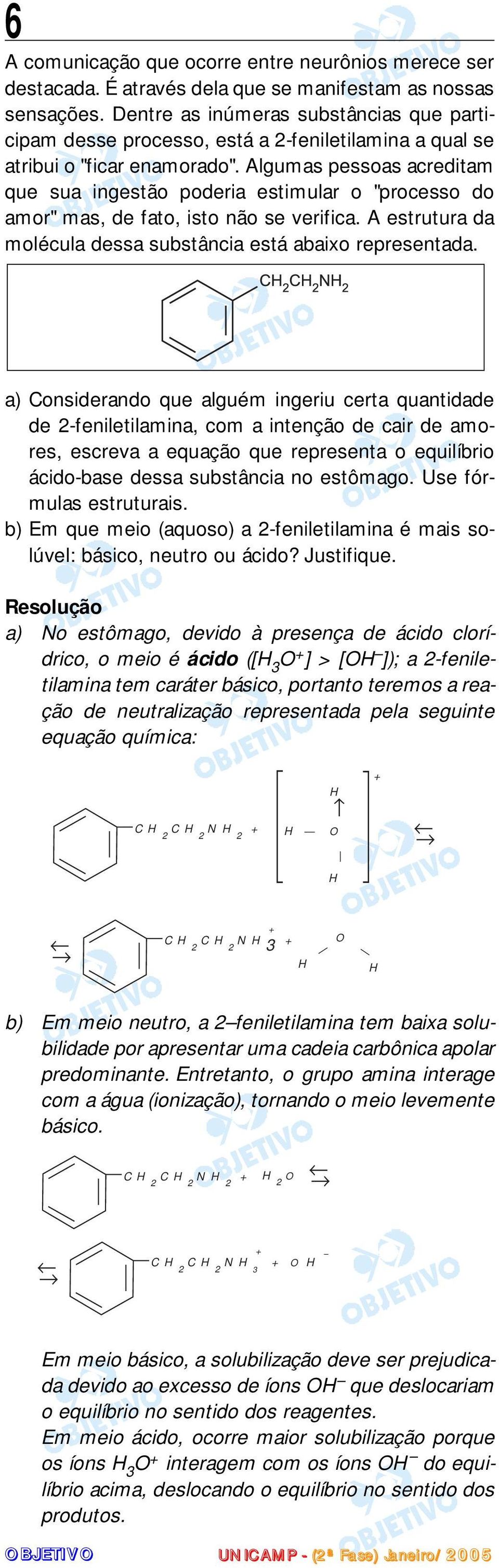 Algumas pessoas acreditam que sua ingestão poderia estimular o "processo do amor" mas, de fato, isto não se verifica. A estrutura da molécula dessa substância está abaixo representada.