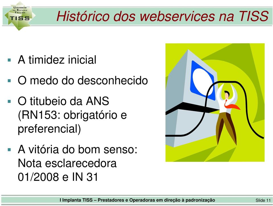 preferencial) A vitória do bom senso: Nota esclarecedora 01/2008