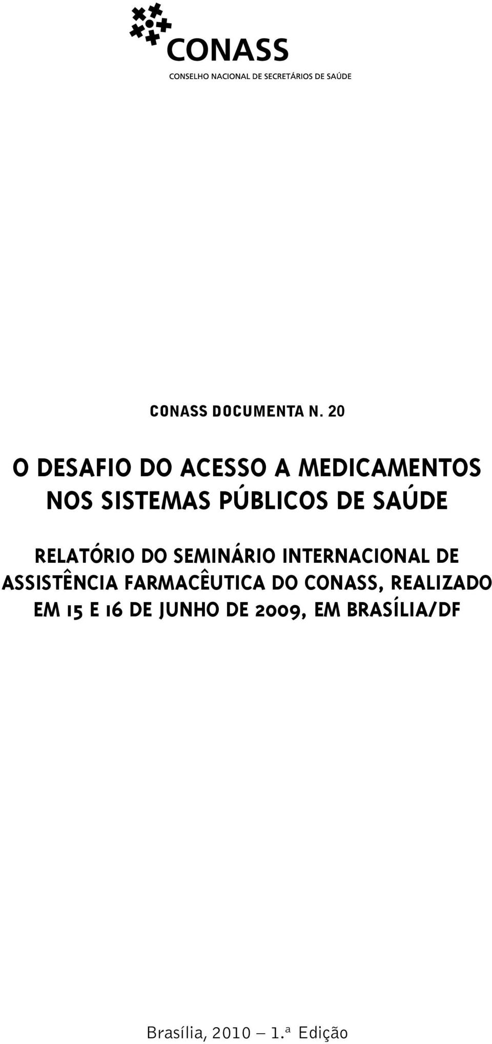 DE SAÚDE RELATÓRIO DO SEMINÁRIO INTERNACIONAL DE ASSISTÊNCIA