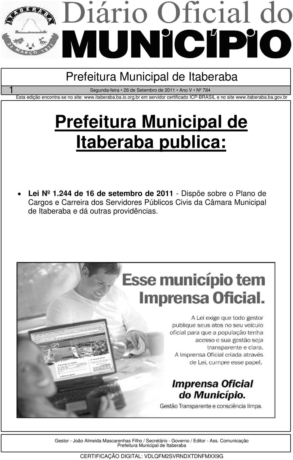 244 de 16 de setembro de 2011 - Dispõe sobre o Plano de Cargos e Carreira dos Servidores Públicos