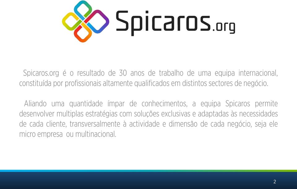 qualificados em distintos sectores de negócio.