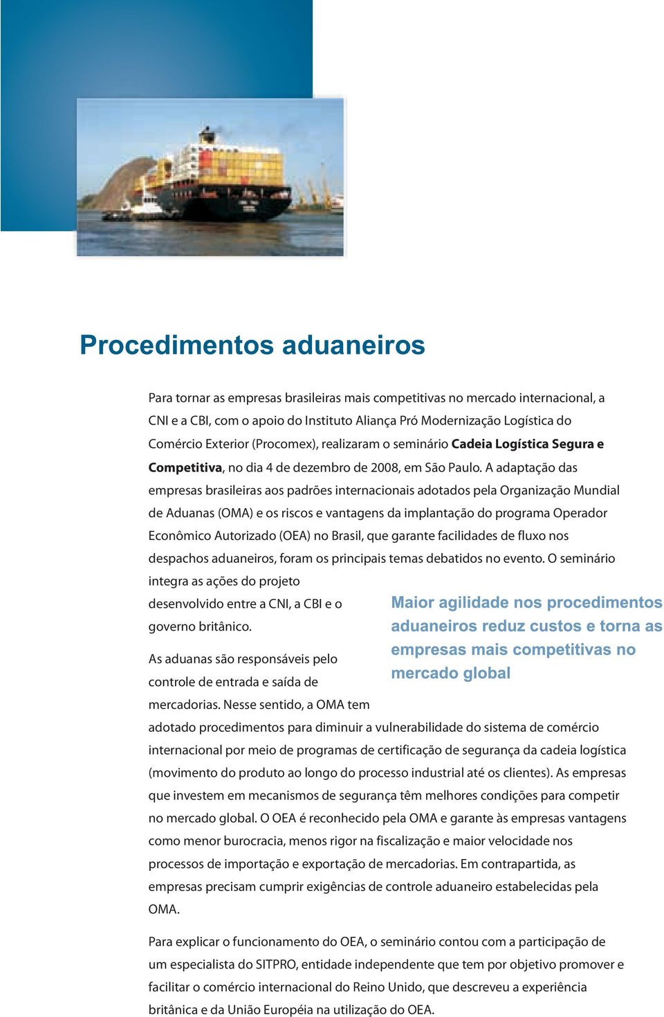 A adaptação das empresas brasileiras aos padrões internacionais adotados pela Organização Mundial de Aduanas (OMA) e os riscos e vantagens da implantação do programa Operador Econômico Autorizado