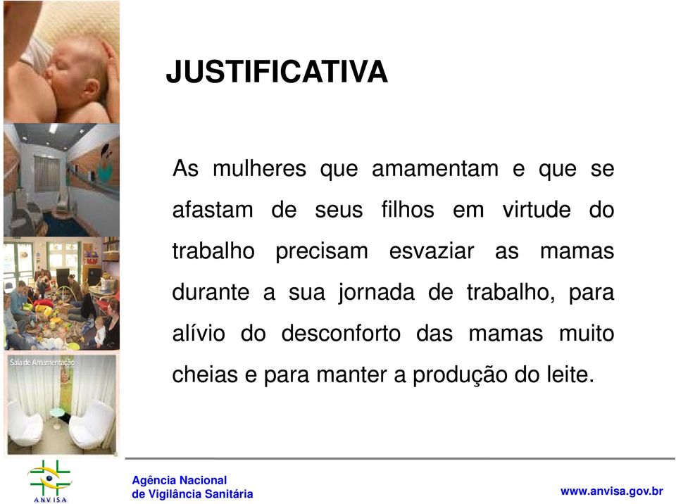 as mamas as durante a sua jornada de trabalho, para alívio do