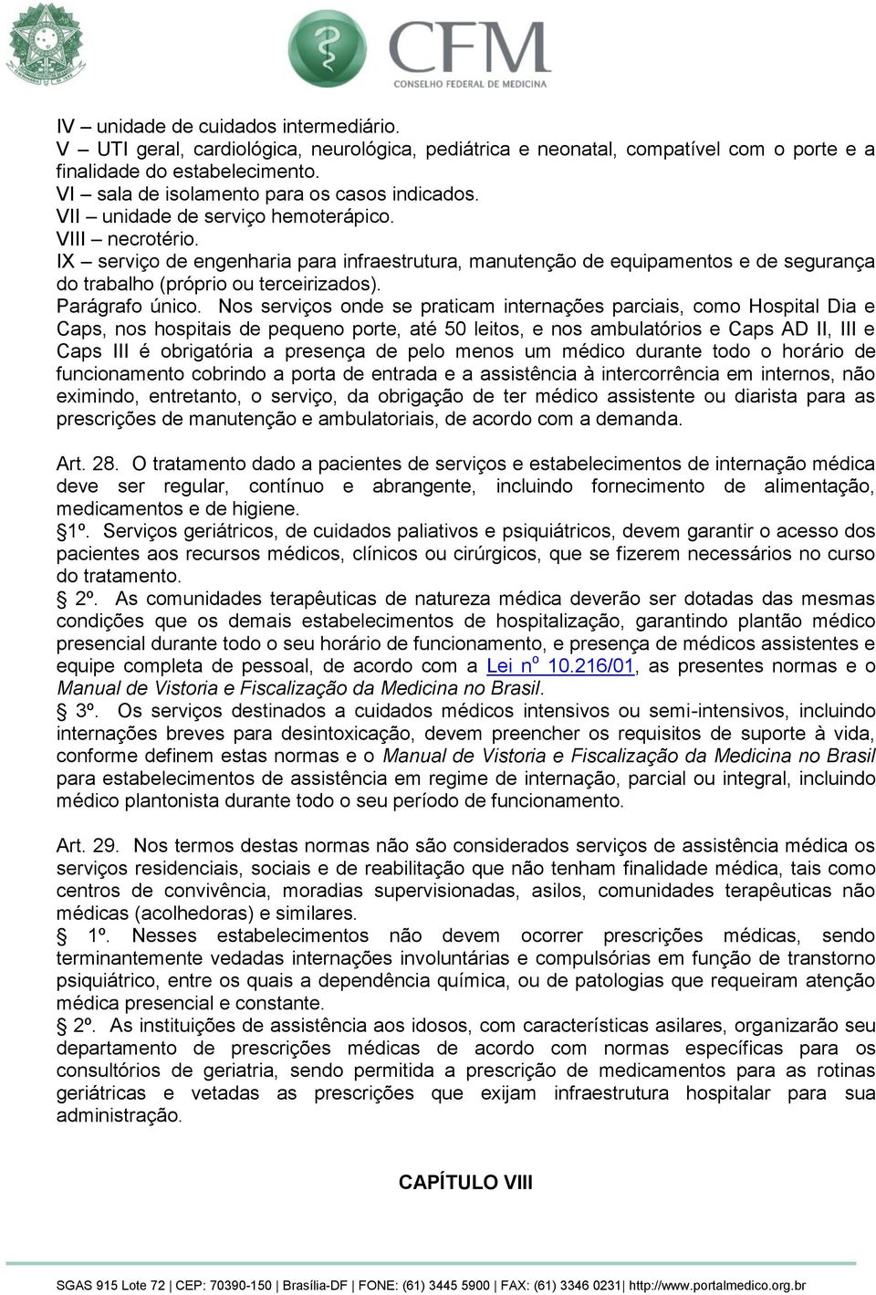 IX serviço de engenharia para infraestrutura, manutenção de equipamentos e de segurança do trabalho (próprio ou terceirizados). Parágrafo único.