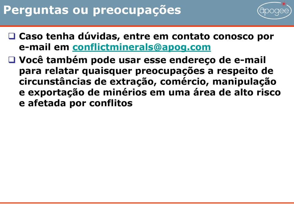 com Você também pode usar esse endereço de e-mail para relatar quaisquer